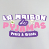 LA MAISON DES PYJAMAS