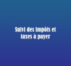 Suivi des impôts et taxes à payer