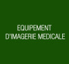 EQUIPEMENTS D’IMAGERIE MEDICALE