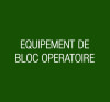 EQUIPEMENTS DE BLOC OPERATOIRE
