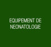 EQUIPEMENTS DE NEONATOLOGIE