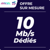 OFFRE SUR MESURE 10 MBPS DEDIÉS ISOCEL 15ANS