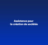 Assistance pour la création de sociétés