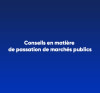 Conseils en matière de passation de marchés publics