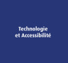 Technologie et Accessibilité