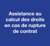 Assistance au calcul des droits en cas de rupture de contrat