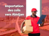 Importation des colis vers Abidjan