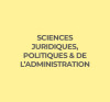 SCIENCES JURIDIQUES, POLITIQUES & DE L’ADMINISTRATION