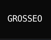 GROSSEO