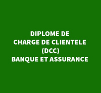 DIPLOME DE CHARGE DE CLIENTELE (DCC) – BANQUE ET ASSURANCE
