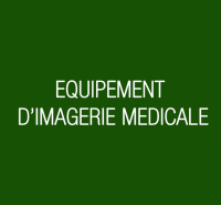 EQUIPEMENTS D’IMAGERIE MEDICALE