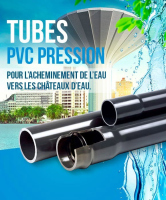 Tubes PVC pression (pour l'acheminement de l'eau vers les châteaux d'eau)