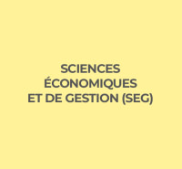 SCIENCES ÉCONOMIQUES ET DE GESTION (SEG)