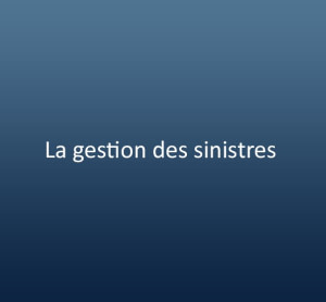 La gestion des sinistres