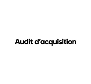 Audit d’acquisition