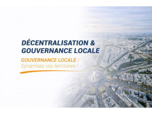 DÉCENTRALISATION & GOUVERNANCE LOCALE