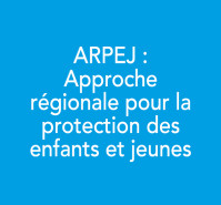 ARPEJ : Approche régionale pour la protection des enfants et jeunes